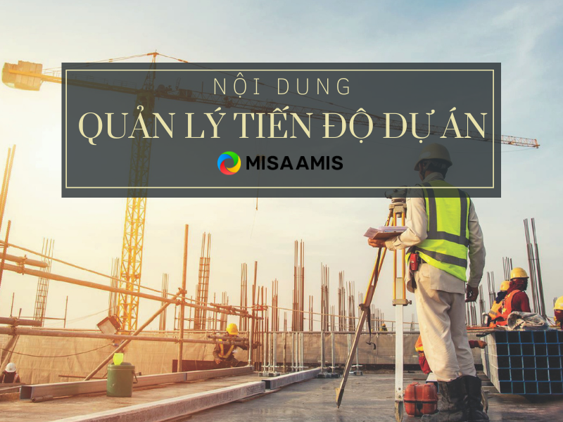 Nội dung quản lý tiến độ dự án