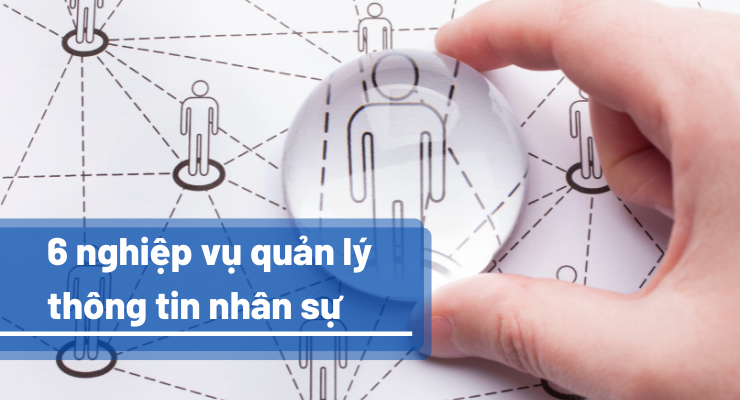 Các nghiệp vụ quản lý thông tin nhân sự