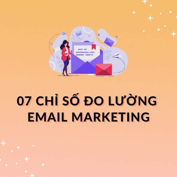 7 chỉ số đo lường email marketing cơ bản