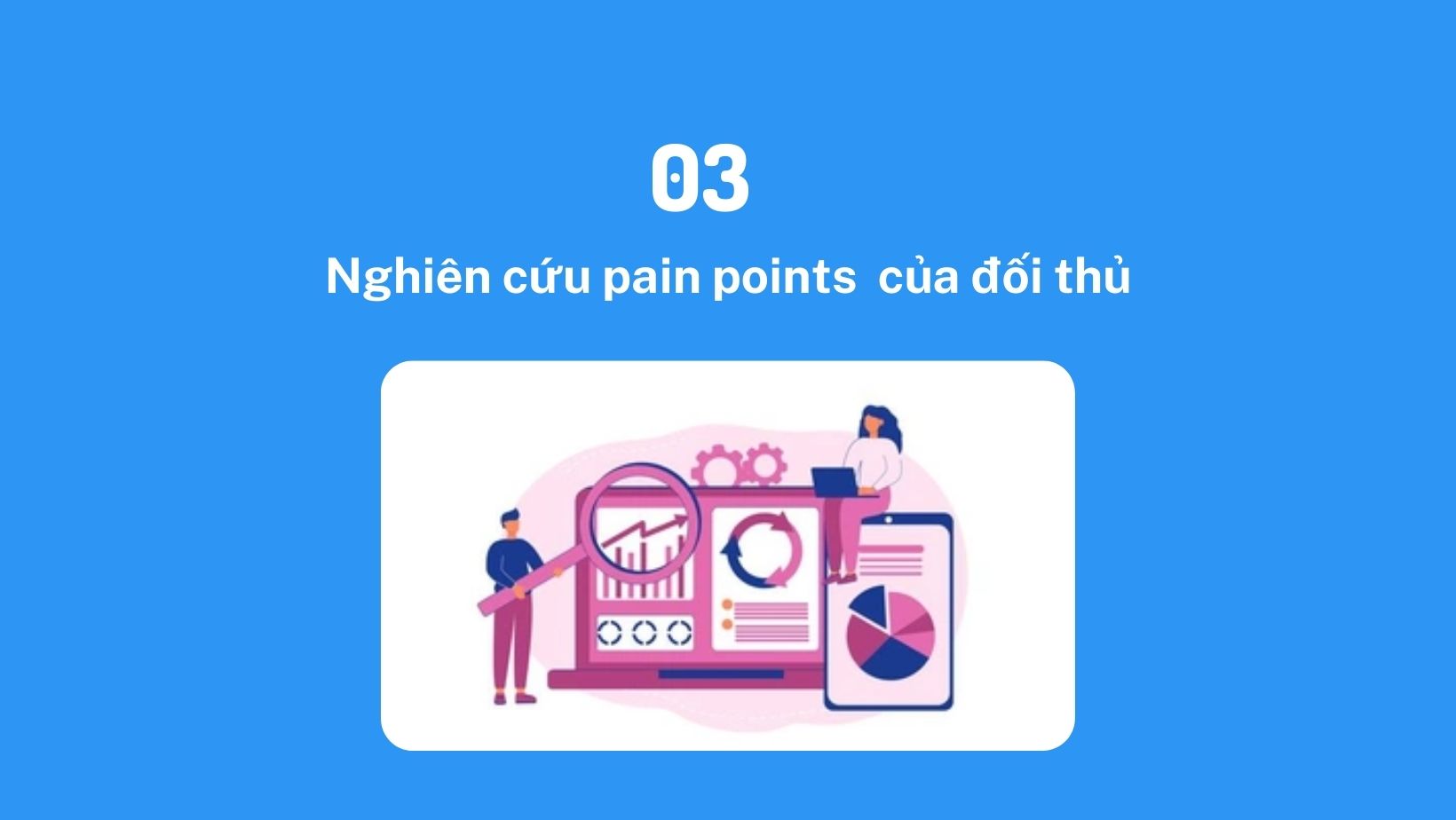 nghiên cứu pain points đối thủ