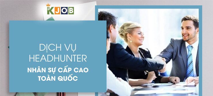 Headhunter là kênh tuyển dụng phổ biến trên thế giới