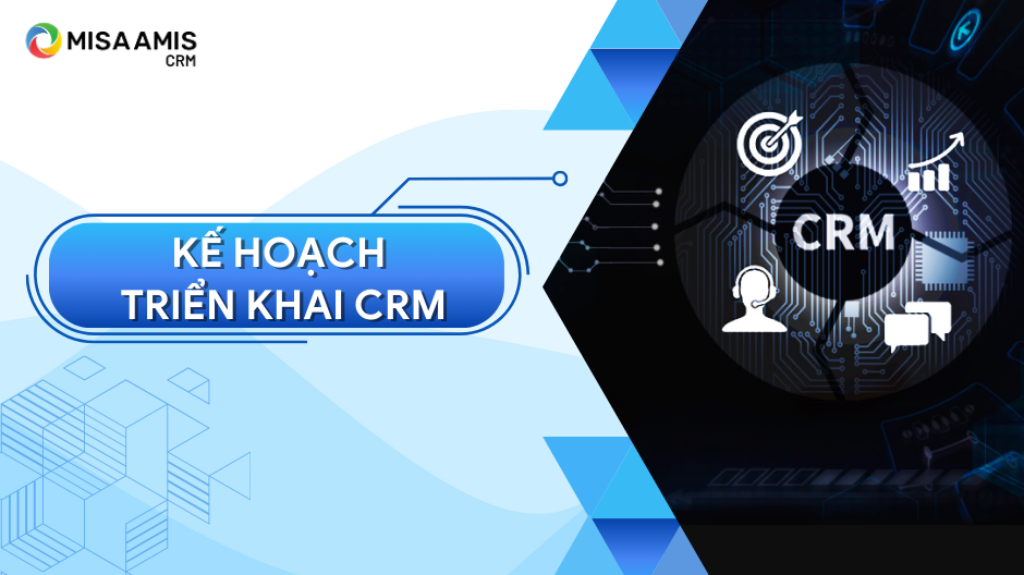 Kế hoạch triển khai CRM