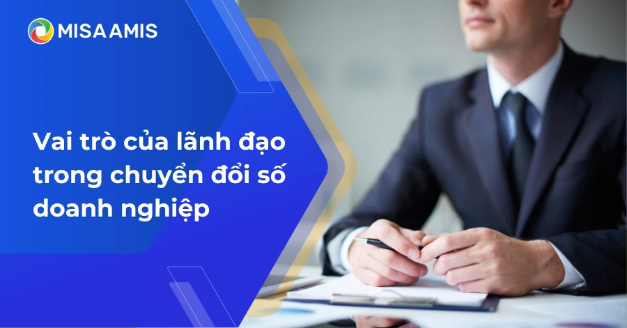 Vai trò của lãnh đạo trong chuyển đổi số doanh nghiệp 