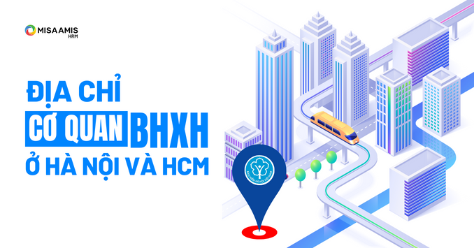 Cơ quan bảo hiểm xã hội ở Hà Nội và HCM