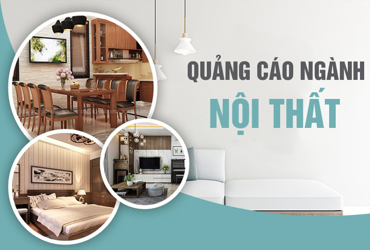 Chạy quảng cáo là một trong những chiến lược marketing cho ngành nội thất hiệu quả