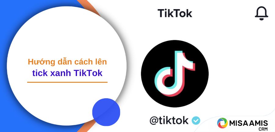 Tick Xanh Tiktok là gì? Hướng Dẫn cách lên Tick Xanh Tiktok Từ A-Z