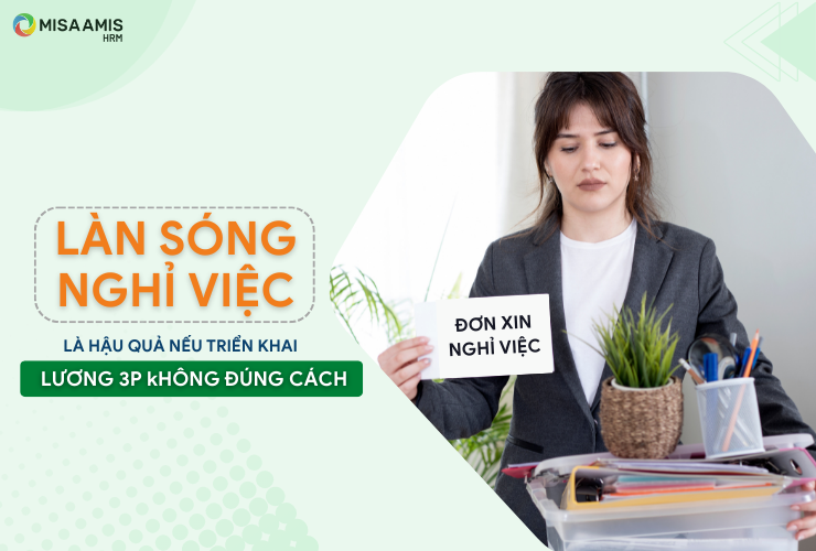 Làn sóng nghỉ việc là hậu quả mà nhiều doanh nghiệp phải đối mặt nếu triển khai 3P không đúng cách