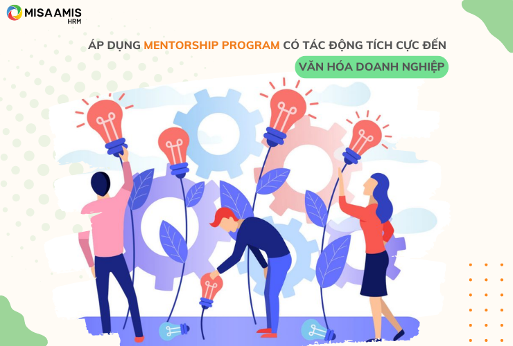 Việc áp dụng Mentorship program cũng có thể có tác động tích cực đến văn hóa doanh nghiệp