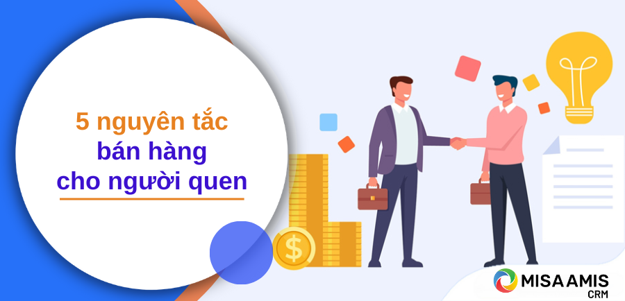 5 nguyên tắc bán hàng cho người quen hiệu quả nhất