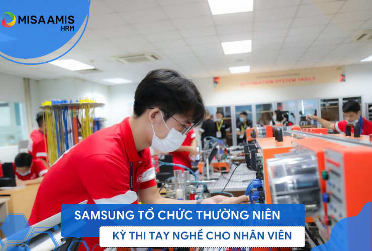 Samsung tổ chức hoạt động thi tay nghề hàng năm cho toàn bộ nhân viên