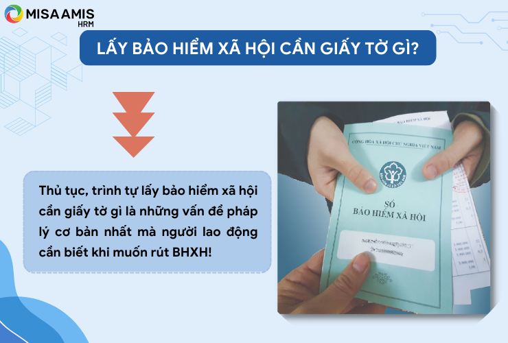 Lấy bảo hiểm xã hội cần giấy tờ gì theo quy định?