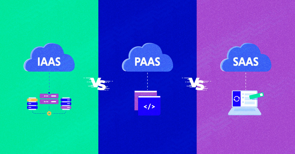 Phân biệt PaaS, IaaS và SaaS