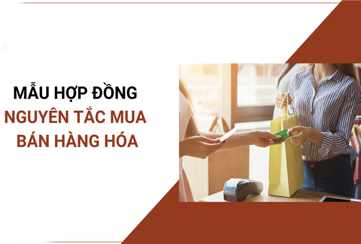 Hợp đồng nguyên tắc mua bán hàng hóa có những lợi ích gì? Cùng khám phá nhé!