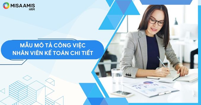 Bảng mô tả công việc của nhân viên kế toán mới nhất 2023