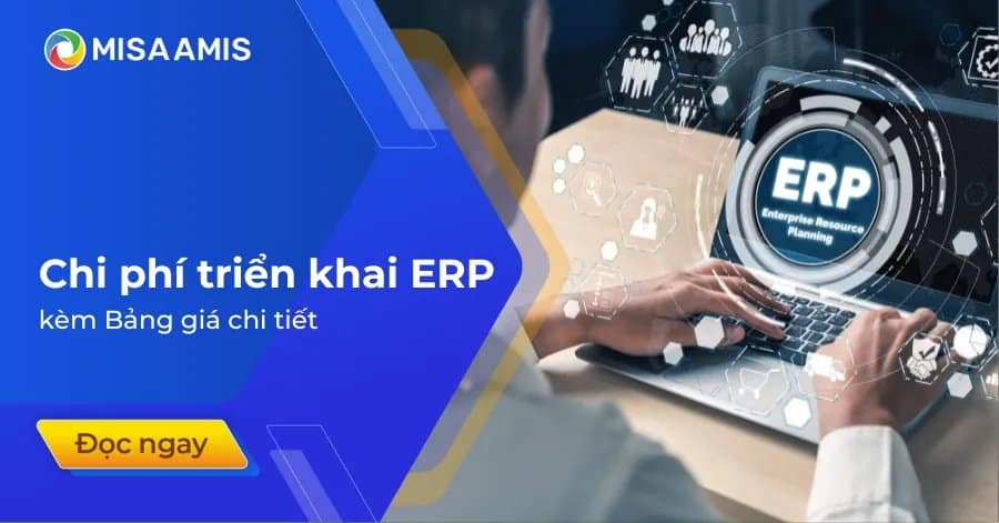 Chi phí triển khai ERP là bao nhiêu? Bảng giá chi tiết