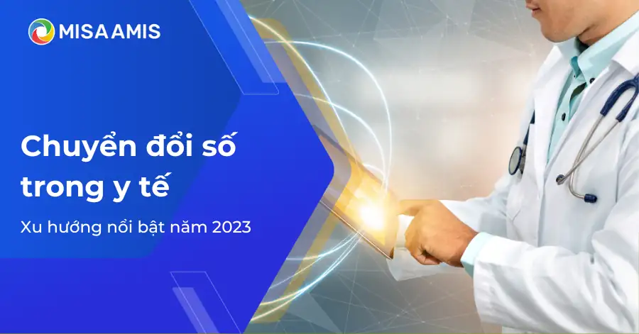 Chuyển đổi số trong y tế: Xu hướng nổi bật năm 2023