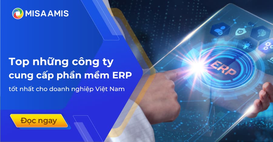 Top công ty cung cấp phần mềm ERP tốt nhất cho doanh nghiệp Việt Nam