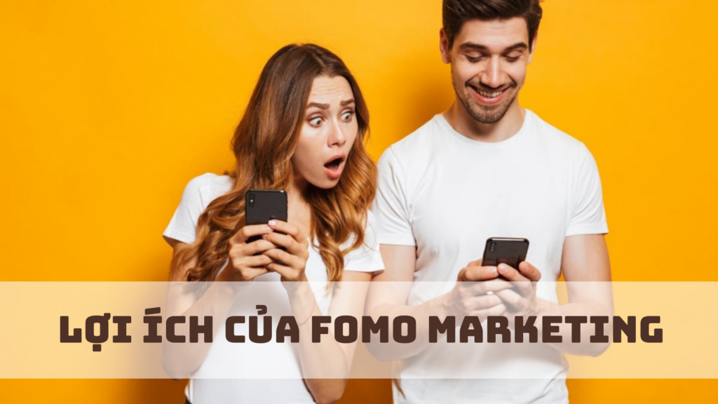 Lợi ích của FOMO Marketing