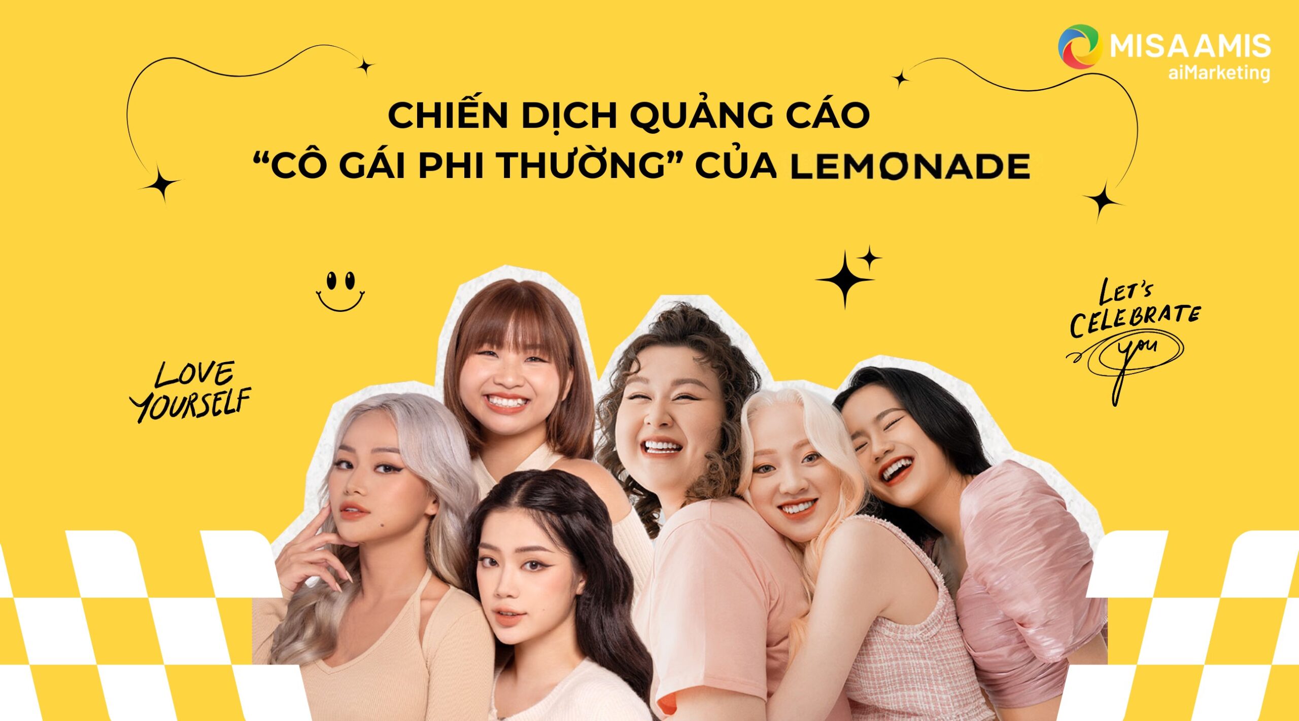 Chiến dịch quảng cáo "Cô gái phi thường" của Lemonade cũng nhận được nhiều sự yêu thích của khách hàng nhờ thông điệp tích cực.